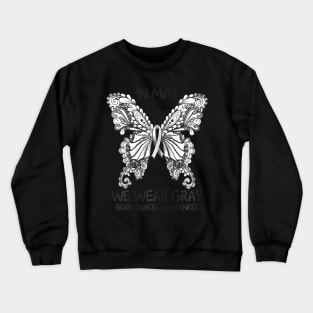 In May We Wear Gray Brain Cancer Awareness Butterfly Crewneck Sweatshirt